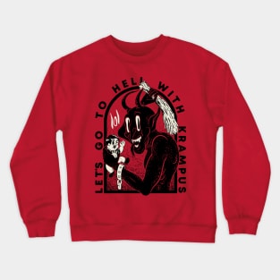 Krampus - Lets go to Hell with Krampus | Krampusnacht Xmas Devil Occult Meme Evil Santa Memes Austrian Naughty Bad Children Antisanta Funny LOL Christmas Ugly Holiday Sweaters Funny New Year 2022 Crewneck Sweatshirt